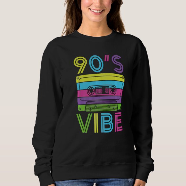 90s Vibe  for 90s Music   1 Sweatshirt (Front)
