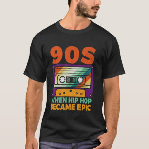 90s When Hip Hop Became Epic 90s Hip Hop T-Shirt