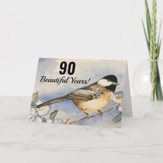 90th Beautiful Year Birthday Chickadee Watercolor Card (Front)