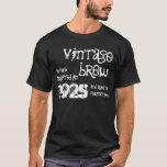 90th Birthday 1925 Or Any Year Vintage Brew B90A T-Shirt<br><div class="desc">90th Birthday 1925 Or Any Year Vintage Brew B90A. br> Are you born in 1925? Or looking for a fun birthday gift for someone turning 90? Then check out this trendy Vintage Tee! You can change the style and colour of the tee as well as the text colour. All text...</div>