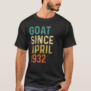 90Th Birthday 90 Years Old GOAT Since April 1932 T-Shirt