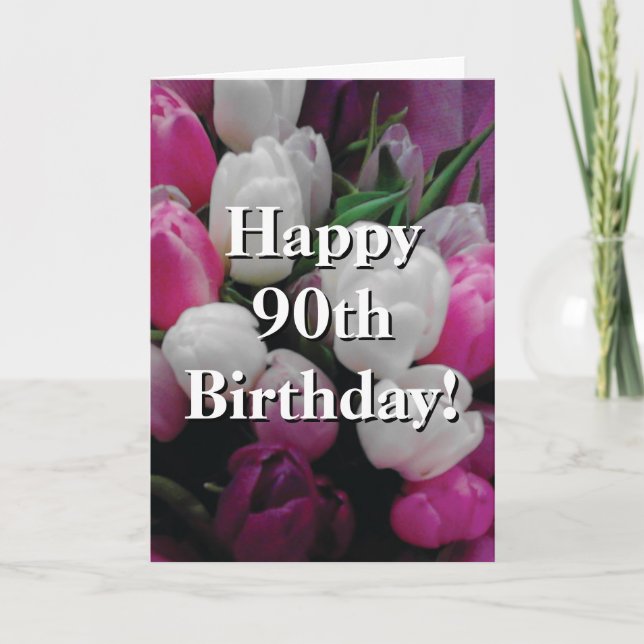 90th Birthday card with pink tulip flower bouquet (Front)
