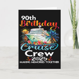 90th Birthday Cruise Crew Friends Family Vacation  Card