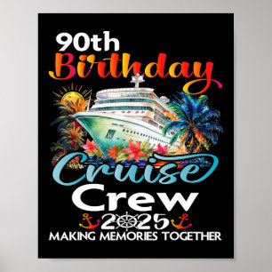 90th Birthday Cruise Crew Friends Family Vacation Poster