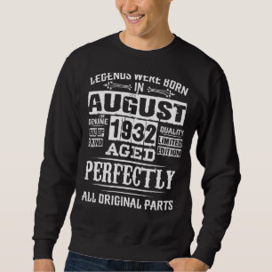 90th Birthday For Legends Born August 1932 90 Yea Sweatshirt
