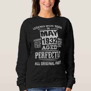 90th Birthday  For Legends Born May 1932 90 Years  Sweatshirt