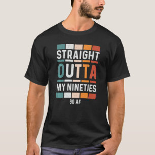 90th Birthday Funny Vintage Tees Straight Outta My