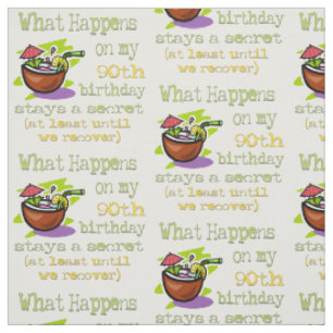 90th Birthday Party Gifts. What happens on my 90th Fabric