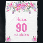 90th birthday pink floral fleece blanket<br><div class="desc">Elegant design for a 90th birthday party with a pink "90 and fabulous" and a scripted name embellished by a feminine watercolor flowers on a white background. Customise age,  text,  name and background colour.</div>