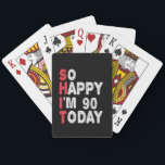 90th Birthday So Happy I'm 90 Today Funny Gift Playing Cards<br><div class="desc">happy, sarcastic, birthday, giftidea, fathersday, funny, yearsold, mum, , humour, family</div>