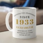 90th Birthday Standards Born 1933 Name Year Coffee Mug<br><div class="desc">90th Birthday "Standards" mug for those born in 1933. Easily customise the text to the front and rear of this birthday coffee mug using the template provided. Part of the setting standards range of designs.</div>
