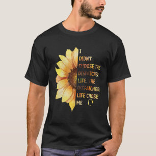 911 Dispatch Operator EMS Dispatcher Life Chose Me T-Shirt