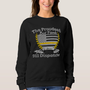 911 Dispatcher Apparel Proud Best Friend Thin Gold Sweatshirt