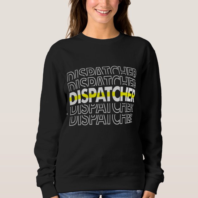 911 Dispatcher Appreciation Week First Responder G Sweatshirt (Front)