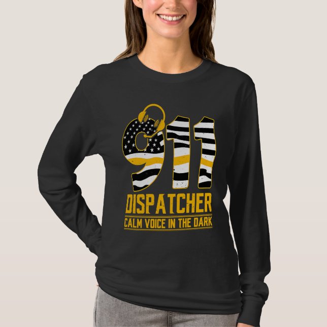 911 Dispatcher Calm Voice In The Dark 911 Dispatch T-Shirt (Front)