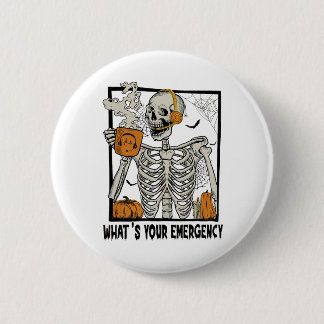 911 Dispatcher Halloween Skeleton What Your Emerge 6 Cm Round Badge