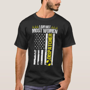 911 Dispatcher I am not most Women Thin Gold Line  T-Shirt