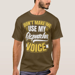 911 Dispatcher Shirt Donx27t Make Me Use Voice Gif