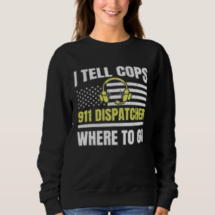 911 Dispatcher Thin Yellow Line Dispatch US Americ Sweatshirt