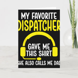 911 Dispatcher's Dad - My Favourite Dispatcher Gav Card