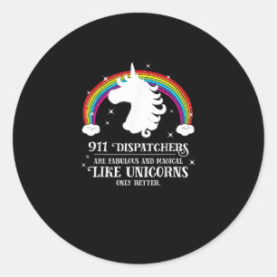 911 Dispatchers Fabulous Magical Like Unicorns Fun Classic Round Sticker
