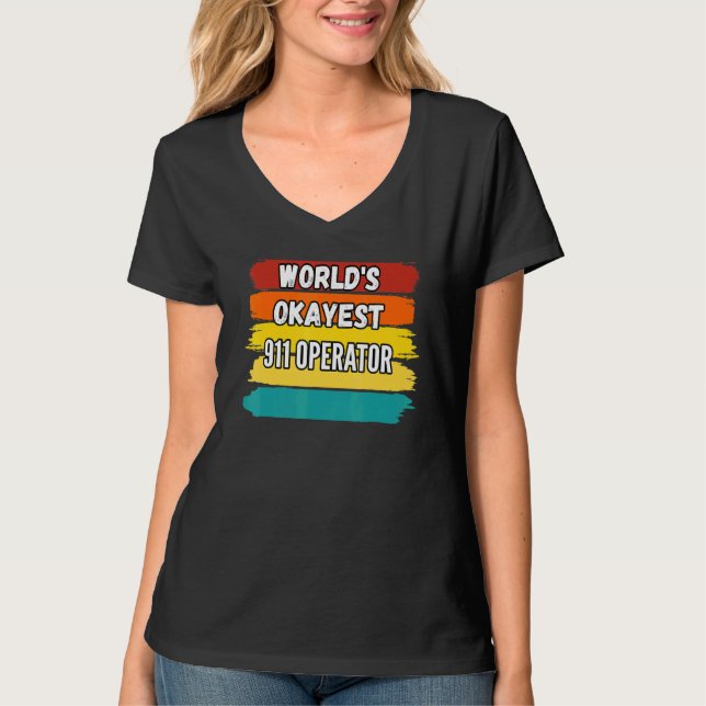 911 Operator Worlds Okayest 911 Operator T-Shirt (Front)