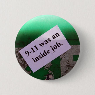 911 was an inside job 6 cm round badge