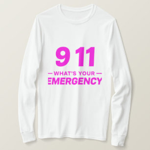 911 What’s Your Emergency” Bold Pink Streetwear  T-Shirt