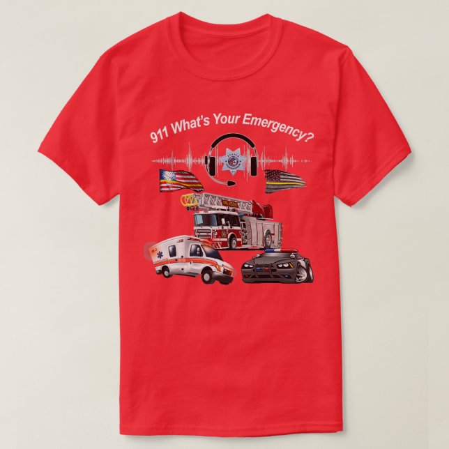 911 Whatx27s Your Emergency T-Shirt (Design Front)
