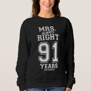 91 Years Being Mrs. Always Right Funny Couples Ann Sweatshirt