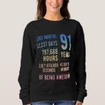 91st Birthday Men Women Funny 91 Years Old Sweatshirt<br><div class="desc">91st Birthday Men Women Funny 91 Years Old</div>
