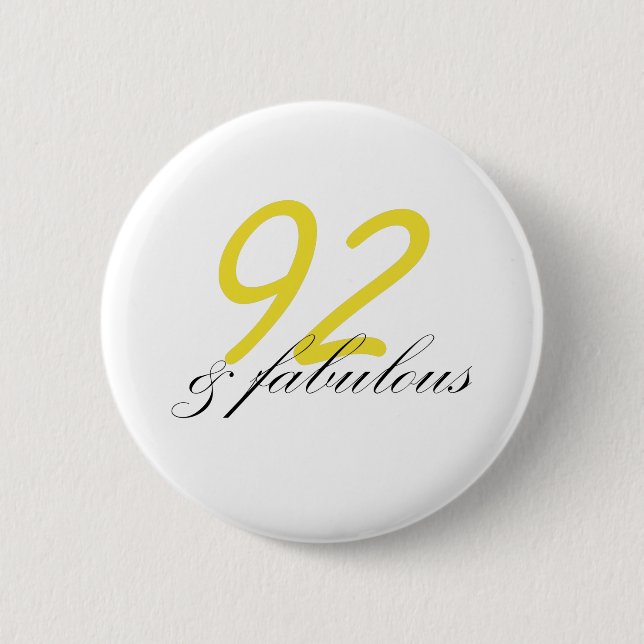 92 & Fabulous 6 Cm Round Badge (Front)