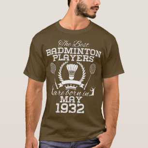 92 Year Old Birthday in May 1932 Best Badminton Pl T-Shirt