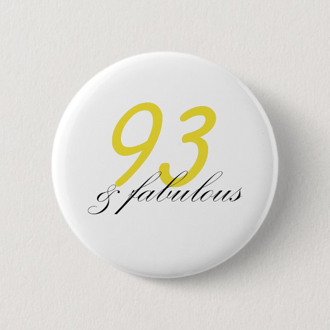 93 & Fabulous 6 Cm Round Badge (Front)