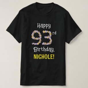 93rd Birthday: Floral Flowers Number “93” + Name T-Shirt