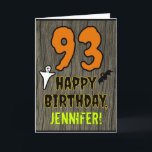 93rd Birthday: Spooky Halloween Theme, Custom Name Card<br><div class="desc">The front of this spooky and scary Hallowe'en birthday themed greeting card design features a large number "93", along with the message "HAPPY BIRTHDAY, ", and a personalised name. There are also depictions of a bat and a ghost on the front. The inside features a customisable birthday greeting message, or...</div>