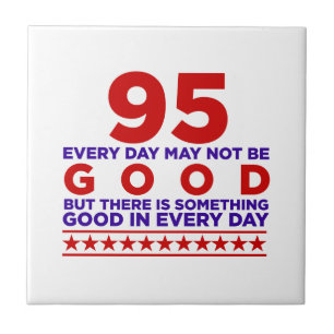 95 Every Day Mat Not Be Good Birthday Tile