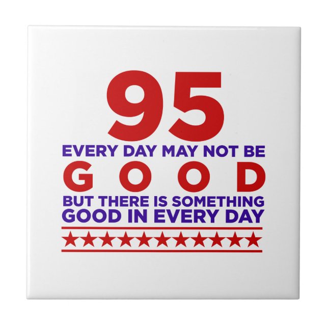95 Every Day Mat Not Be Good Birthday Tile (Front)