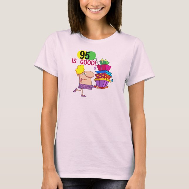 95 is Good Birthday Tshirts and Gifts (Front)