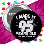 95 Year Old Sarcastic Meme Funny 95th Birthday 6 Cm Round Badge<br><div class="desc">This funny 95th birthday design makes a great sarcastic humour joke or novelty gag gift for a 95 year old birthday theme or surprise 95th birthday party! Features 'I Made it to 95 Years Old... Nothing Scares Me' funny 95th birthday meme that will get lots of laughs from family, friends,...</div>