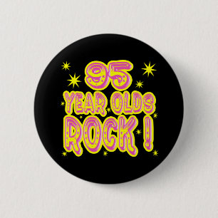 95 Year Olds Rock! (Pink) Button