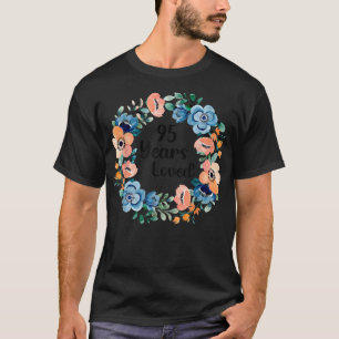 95 Years Loved Mom Grandma 95 Years Old 95th Birth T-Shirt