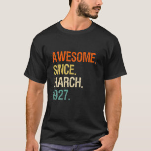 95Th Birthday Awesome Since March 1927 T-Shirt