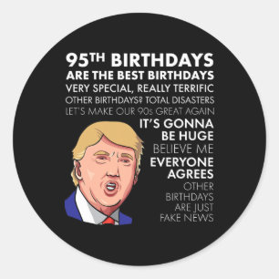 95th Birthday Gift Funny Trump Quote Shirt For Men Classic Round Sticker
