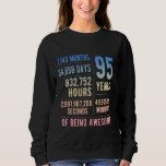 95th Birthday Men Women Funny 95 Years Old Sweatshirt<br><div class="desc">95th Birthday Men Women Funny 95 Years Old</div>