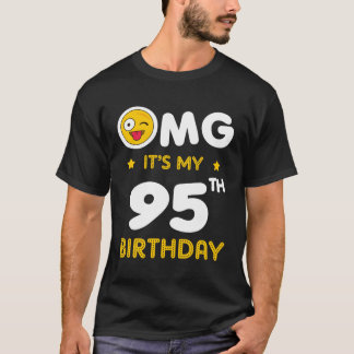 95Th Birthday Party Funny Gift Its My Bday At 95 Y T-Shirt