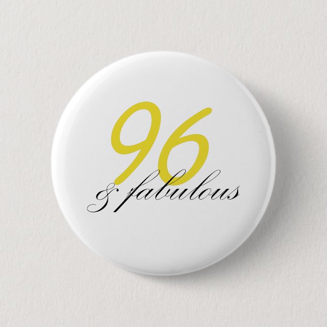 96 & Fabulous 6 Cm Round Badge (Front)