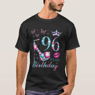 96 It's My Birthday 96 Years Old It's My 96th Birt T-Shirt