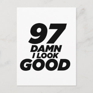 97 I Look Good Birthday Postcard