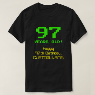 97th Birthday: Fun, 8-Bit Look, Nerdy / Geeky "97" T-Shirt